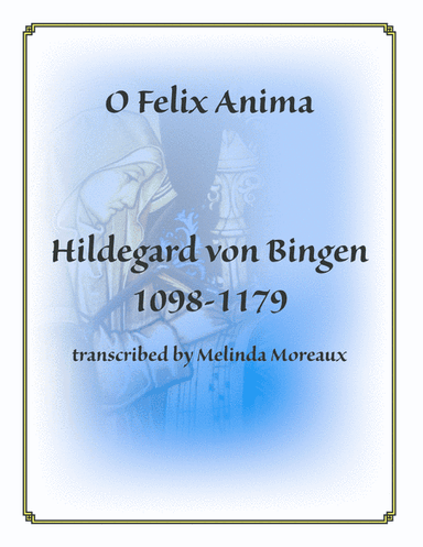 O Felix Anima (arr. Melinda Moreaux)