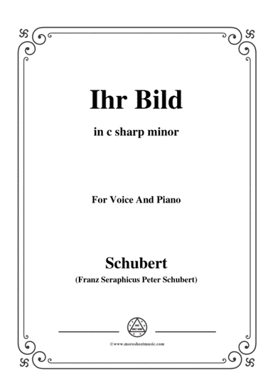 Schubert-Ihr Bild,in c sharp minor,for Voice&Piano (arr. MSM)