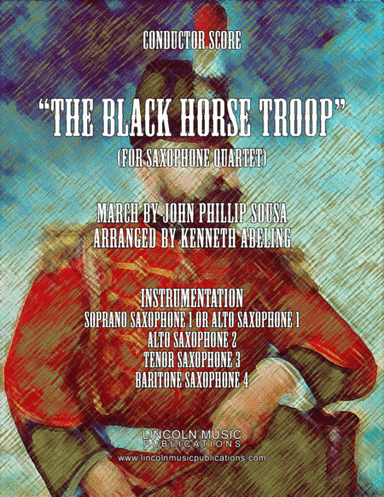 March - The Black Horse Troop (for Saxophone Quartet SATB or AATB) (arr. Kenneth Abeling)