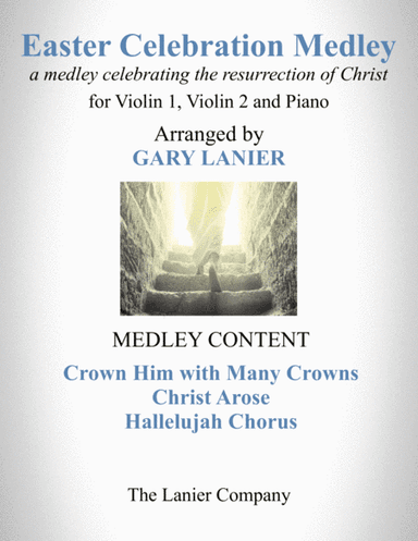 EASTER CELEBRATION MEDLEY (for Violin 1, Violin 2 and Piano with Instrumental Parts) (arr. Gary Lanier)