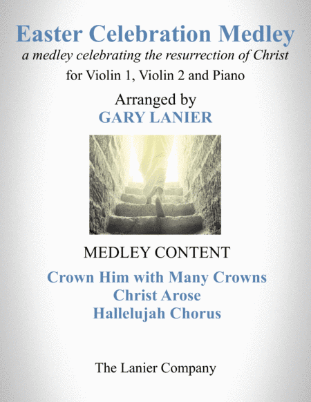 EASTER CELEBRATION MEDLEY (for Violin 1, Violin 2 and Piano with Instrumental Parts) (arr. Gary Lanier)