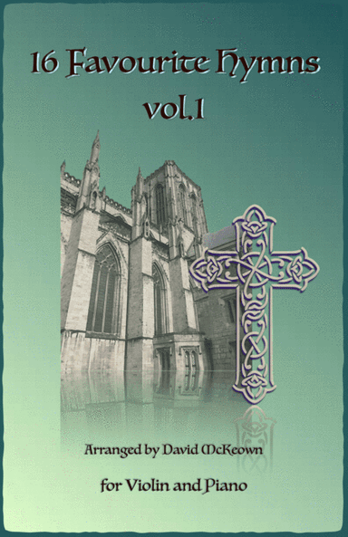 16 Favourite Hymns Vol.1 for Violin and Piano (arr. David McKeown)