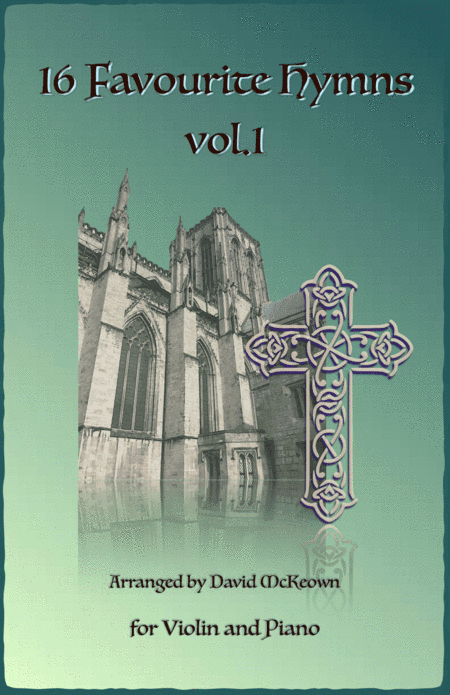 16 Favourite Hymns Vol.1 for Violin and Piano (arr. David McKeown)