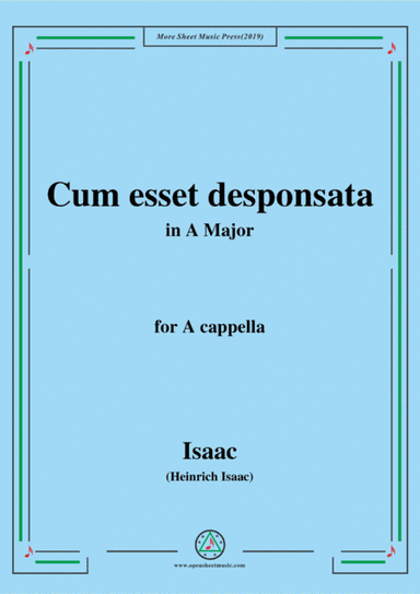 Isaac-Cum esset desponsata,in A Major,for A cappella (arr. MSM)