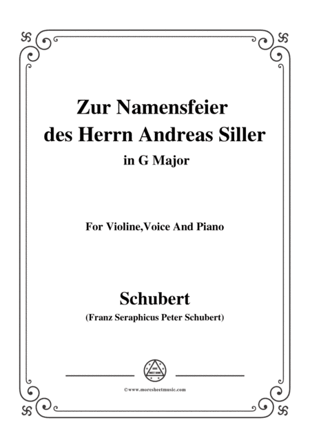 Schubert-Zur Namensfeier des Herrn Andreas Siller,in G Major,for Violine Voice and Piano (arr. MSM)