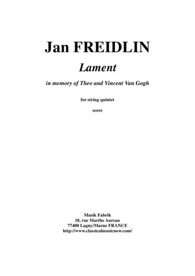 Jan Freidlin:  Lament in Memory of Theo and Vincent Van Gogh for string quintet, score and parts