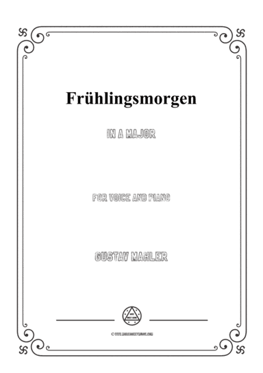 Mahler-Frühlingsmorgen in A Major,for Voice and Piano (arr. MSM)