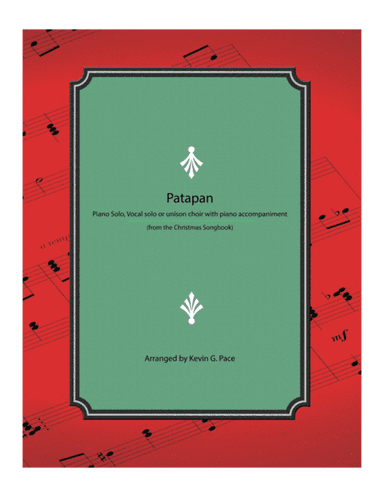 Patapan - piano solo, vocal solo or unison choir with piano accompaniment (arr. Kevin G. Pace)