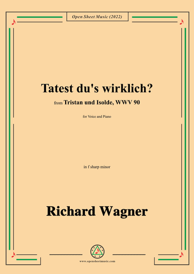 R. Wagner-Tatest du's wirklich?,in f sharp minor,from 'Tristan und Isolde,WWV 90' (arr. OSM Press)