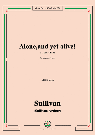Sullivan-Alone,and yet alive!from The Mikado,in B flat Major (arr. Open Cloud)
