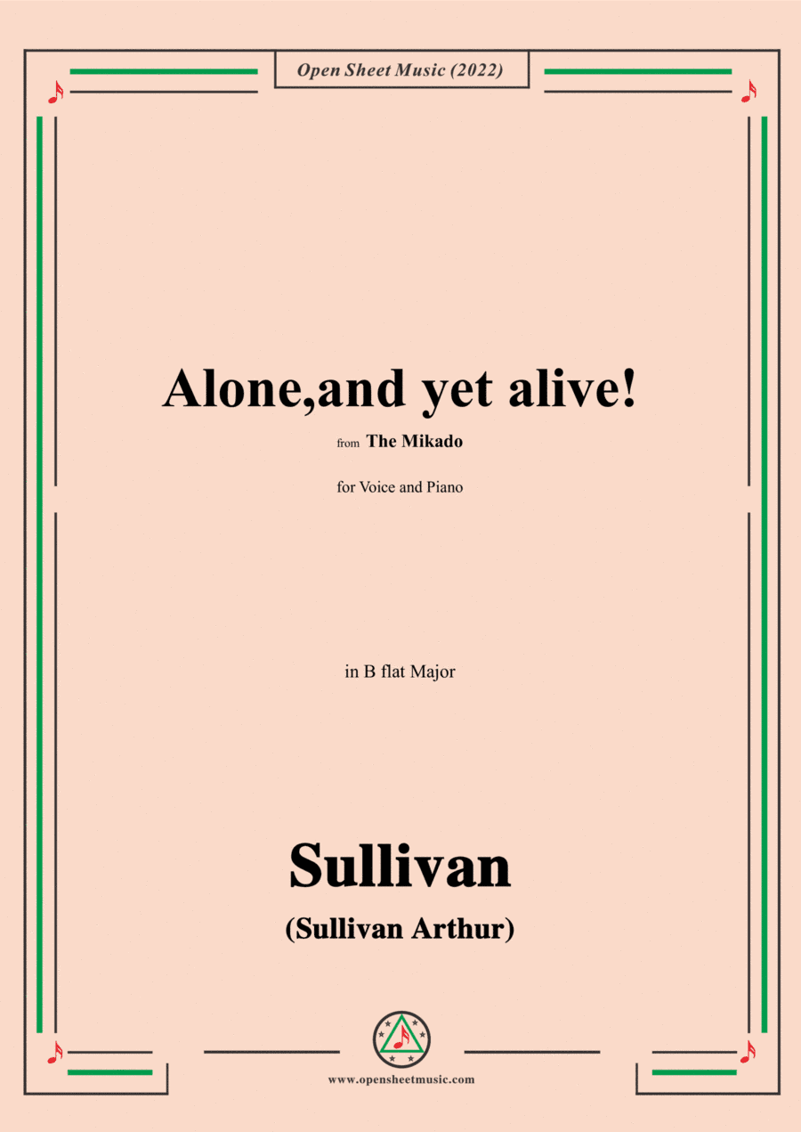 Sullivan-Alone,and yet alive!from The Mikado,in B flat Major (arr. Open Cloud)