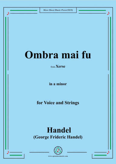 Handel-Ombra mai fu,from 'Serse',in a minor,for Voice and Strings (arr. MSM)