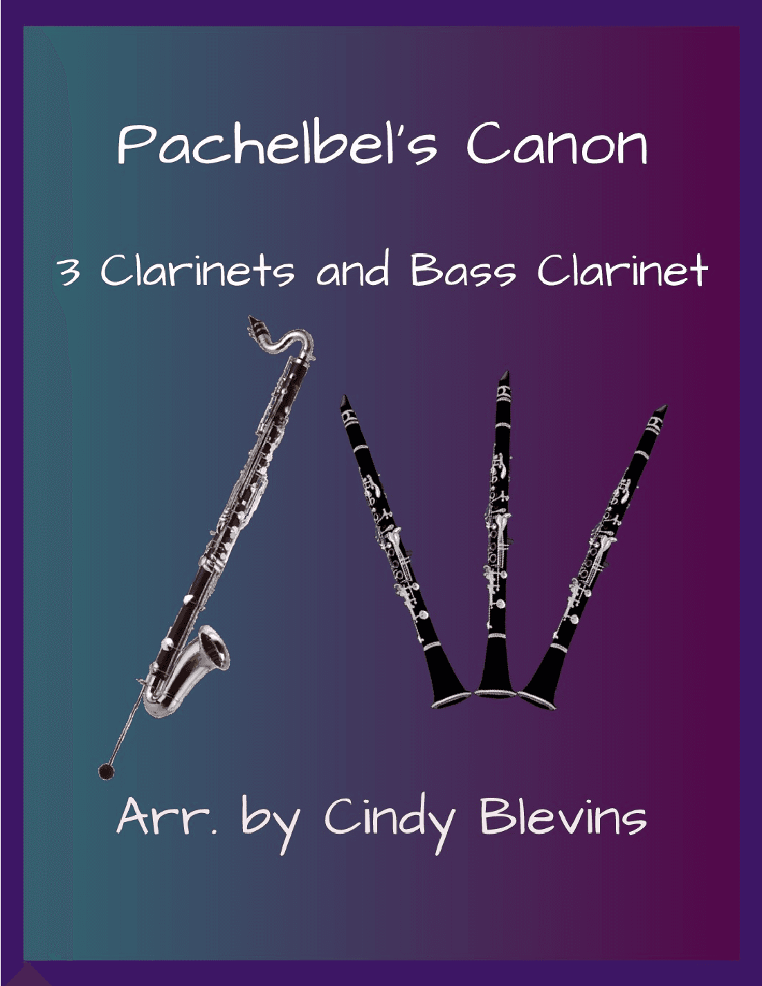 Pachelbel's Canon, for Three Clarinets and Bass Clarinet (arr. Cindy Blevins)