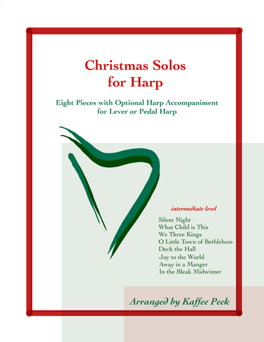 Christmas Solos for Harp: Eight Pieces with Optional Harp Accompaniment for Lever or Pedal Harp (arr. Kaffee Peck)