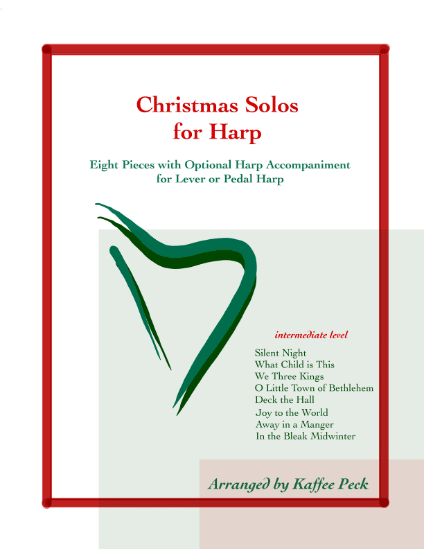 Christmas Solos for Harp: Eight Pieces with Optional Harp Accompaniment for Lever or Pedal Harp (arr. Kaffee Peck)
