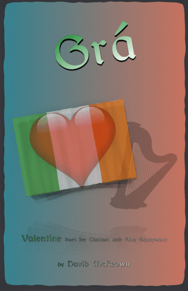 Grá, (Irish Gaelic for Love), Clarinet and Alto Saxophone Duet