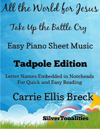 All the World for Jesus Take Up the Battle Cry Easy Piano Sheet Music 2nd Edition (arr. SilverTonalities)