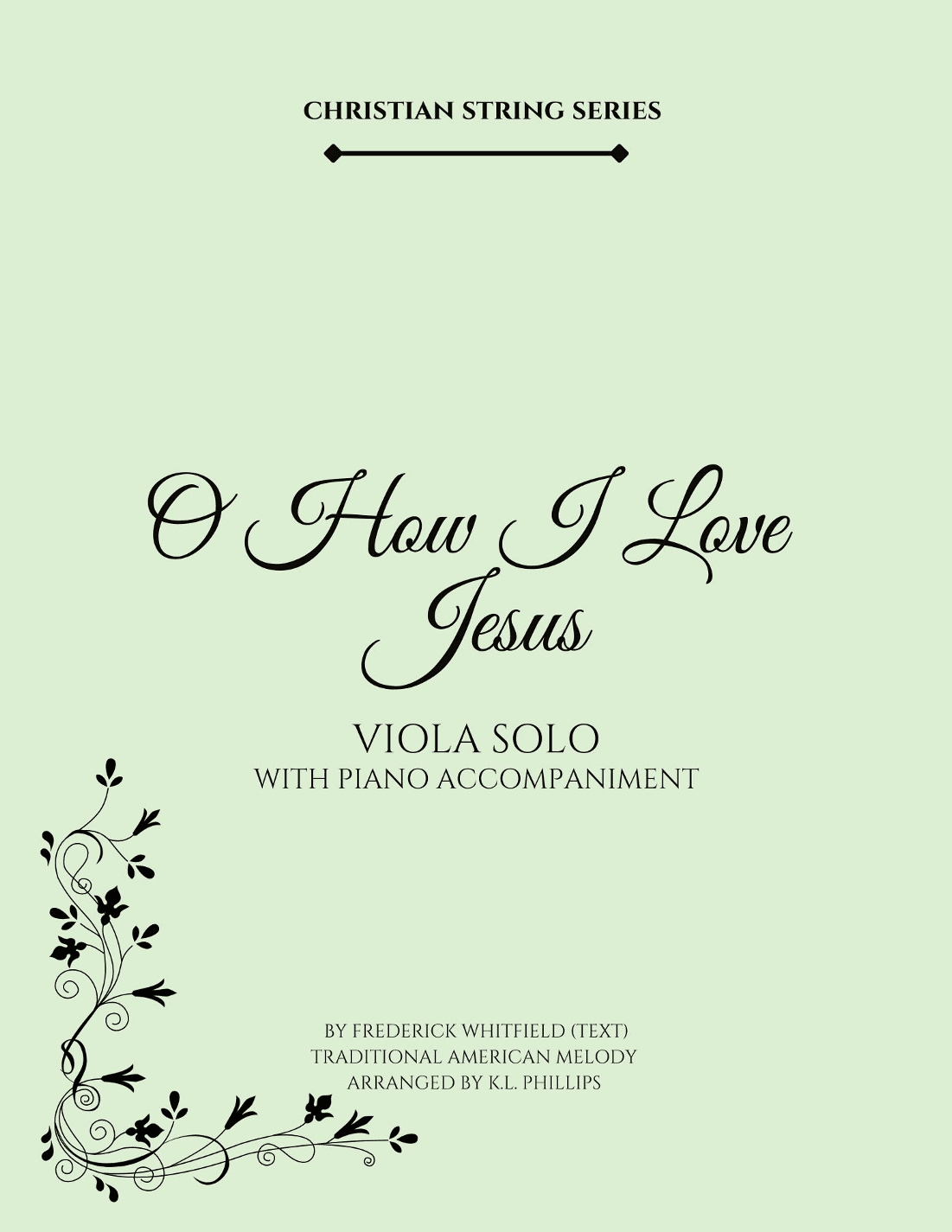 O How I Love Jesus - Viola Solo with Piano Accompaniment (arr. K.L. Phillips)