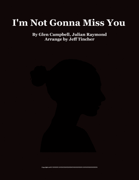 I'm Not Gonna Miss You (arr. Jeff Tincher)
