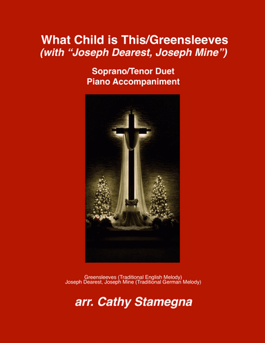 What Child is This (Greensleeves) with "Joseph Dearest, Joseph Mine" (ST Duet, Piano Accompaniment) (arr. Cathy Stamegna)