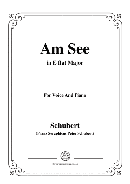 Schubert-Am See,in E flat Major,for Voice&Piano (arr. MSM)