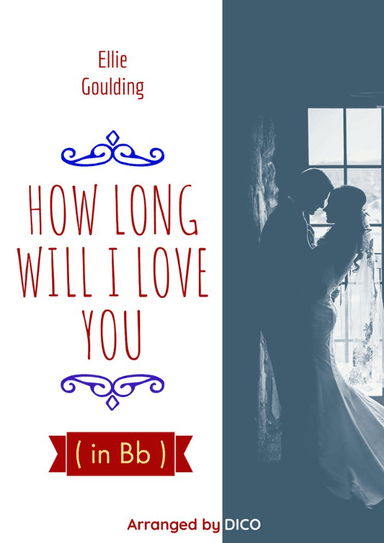 How Long Will I Love You (arr. Dico)