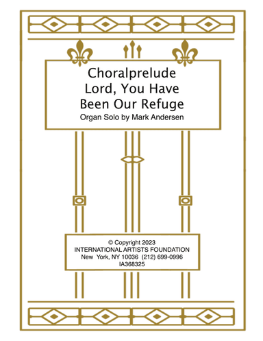Choralprelude Lord, You Have Been Our Refuge for organ by Mark Andersen