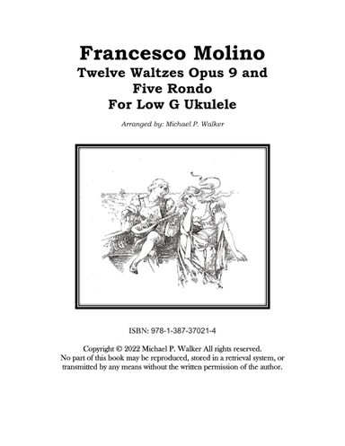 Francesco Molino:   Twelve Waltzes Opus 9 and Five Rondo  For Low G Ukulele (arr. Michael P Walker)