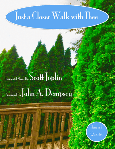 Just a Closer Walk with Thee / Solace (Horn in F Quartet) (arr. John A. Dempsey)