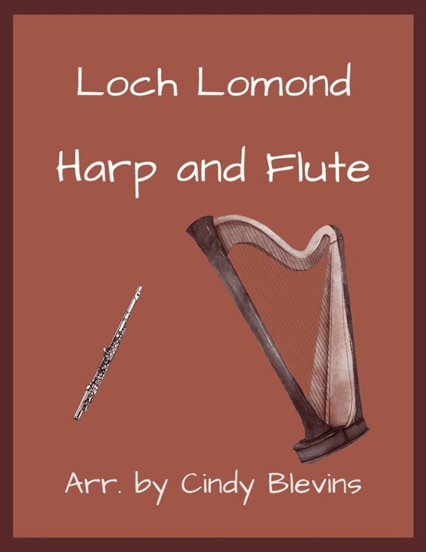 Loch Lomond, arranged for Harp and Flute (arr. Cindy Blevins)