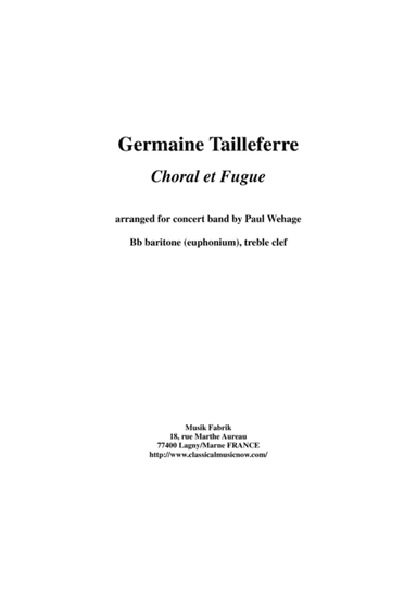 Germaine Tailleferre : Choral et Fugue, arranged for concert band by Paul Wehage - Bb baritone - tre