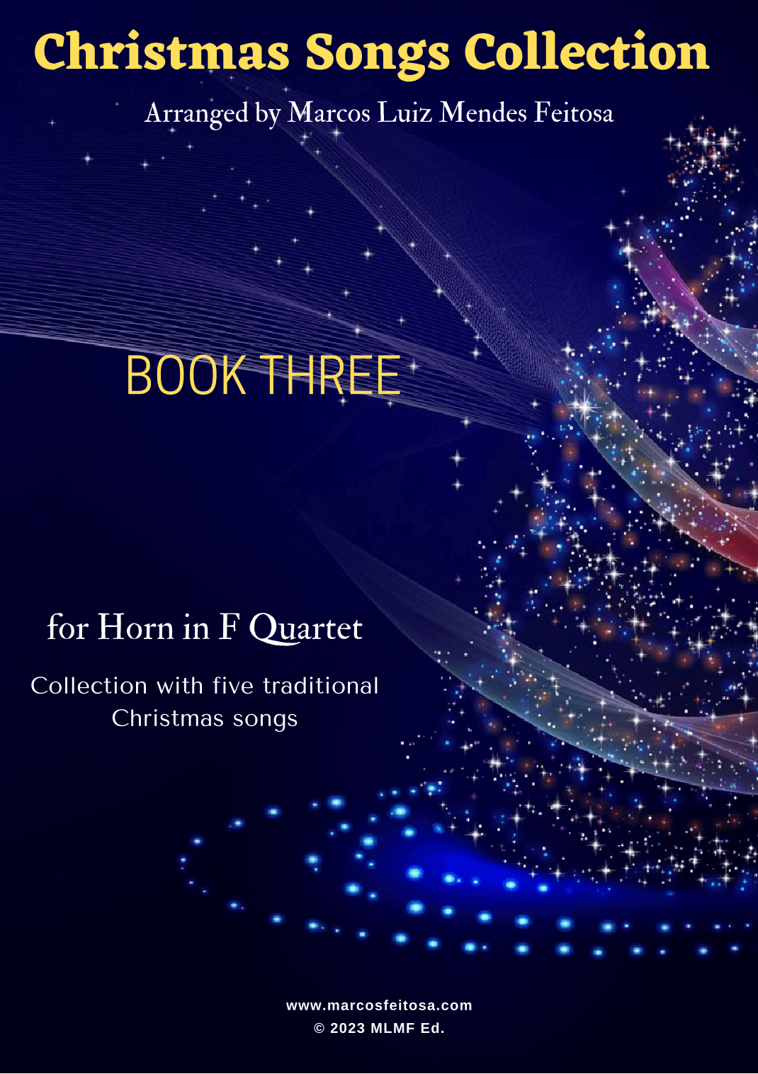 Christmas Song Collection (for Horn in F Quartet) - BOOK THREE (arr. MARCOS LUIZ MENDES FEITOSA)