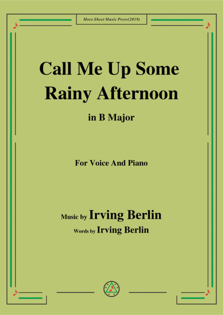 Irving Berlin-Call Me Up Some Rainy Afternoon,in B Major,for Voice&Piano (arr. MSM)