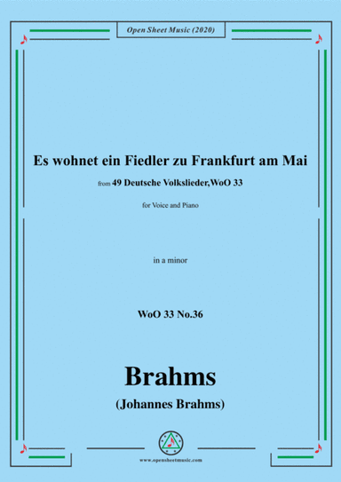 Brahms-Es wohnet ein Fiedler zu Frankfurt am Mai,WoO 33 No.36,in a minfor Voice and Piano (arr. MSM)
