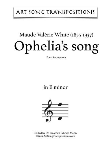 WHITE: Ophelia's song (transposed to E minor) (arr. ArtSongTranspositions.com)