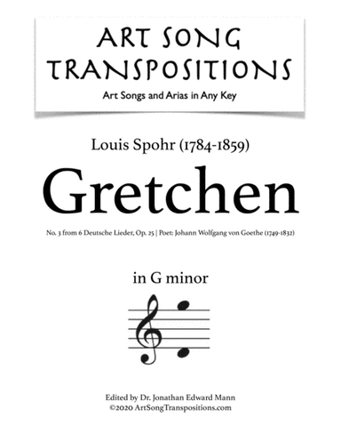 SPOHR: Gretchen, Op. 25 no. 3 (transposed to G minor) (arr. ArtSongTranspositions.com)