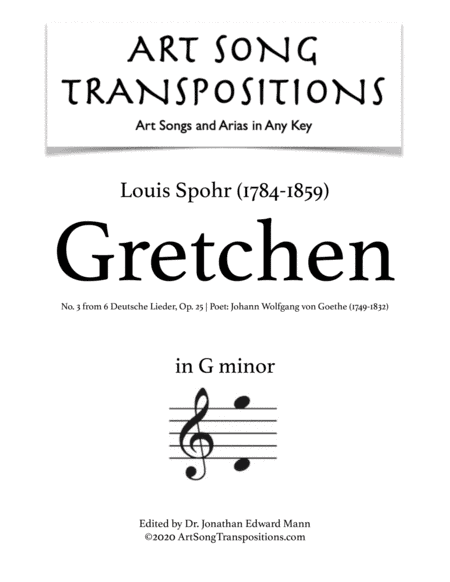 SPOHR: Gretchen, Op. 25 no. 3 (transposed to G minor) (arr. ArtSongTranspositions.com)