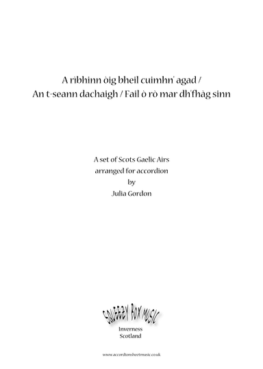 A rìbhinn òig bheil cuimhn' agad / An t-seann dachaigh / Fail ò rò mar dh'fhàg sinn (arr. Julia Gordon)