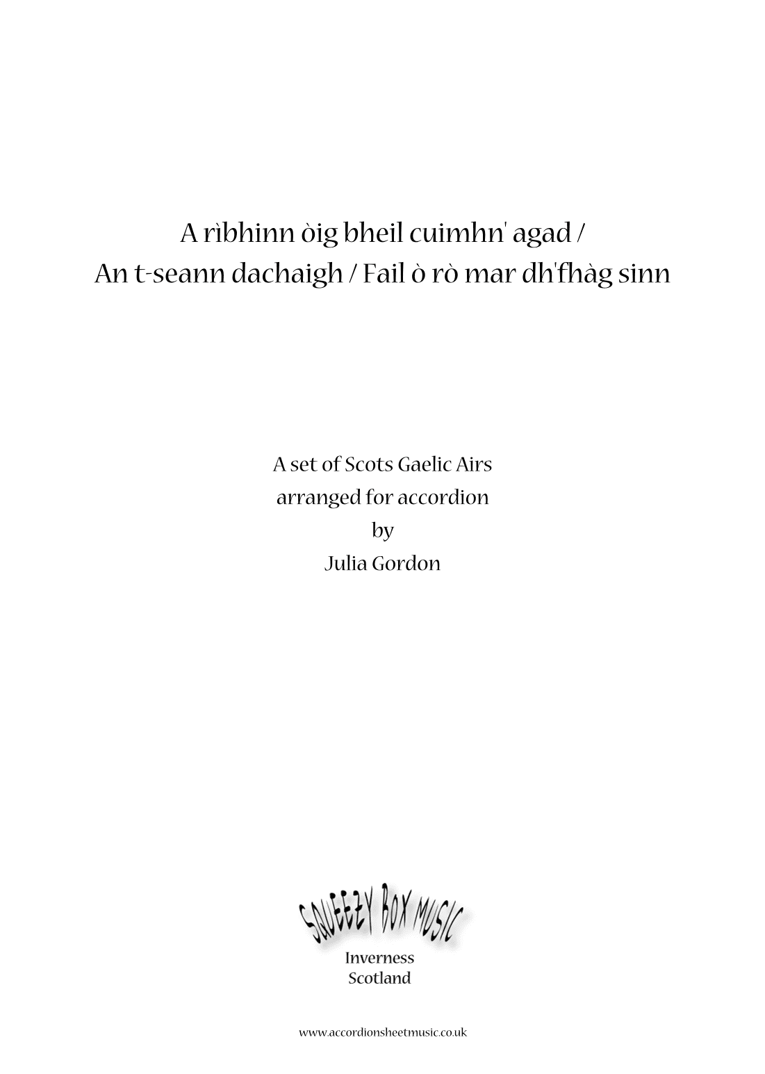 A rìbhinn òig bheil cuimhn' agad / An t-seann dachaigh / Fail ò rò mar dh'fhàg sinn (arr. Julia Gordon)