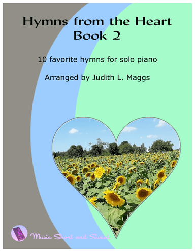 Hymns from the Heart (Book 2) - Piano arrangements of beloved hymns (arr. Judith L. Maggs)