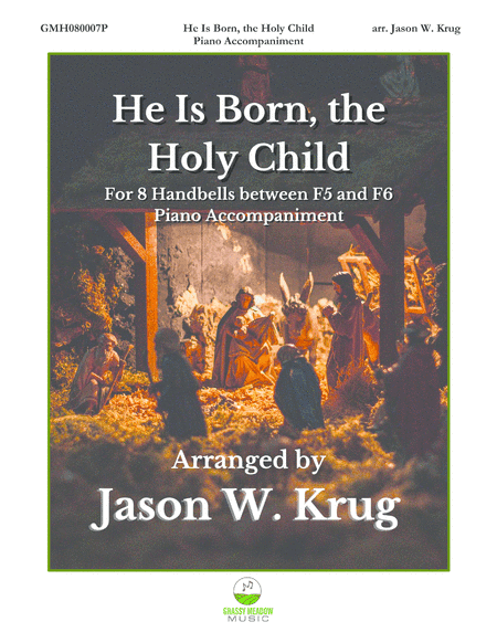 He Is Born, the Holy Child (Piano Accompaniment to 8 bell version) (arr. Jason W. Krug)