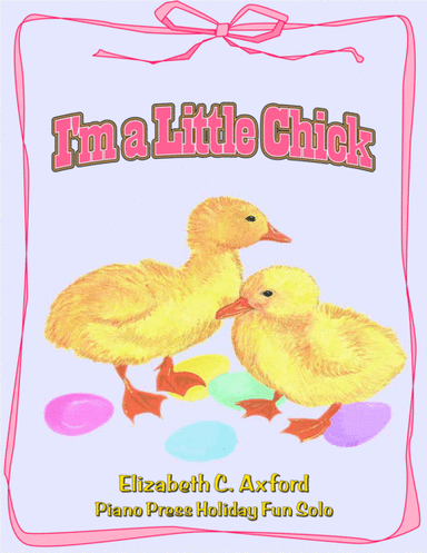 I'm a Little Chick (arr. Elizabeth C. Axford)