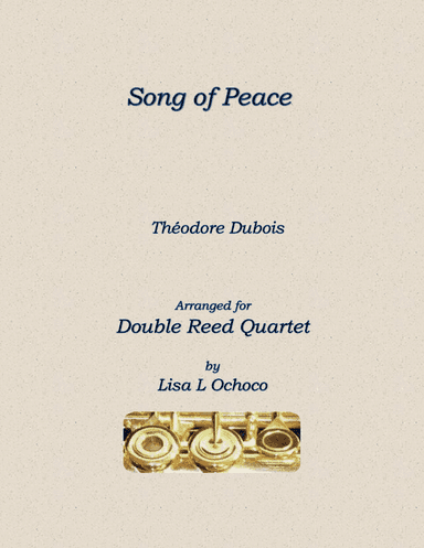 Song of Peace for Double Reed Quartet (arr. Lisa L Ochoco)