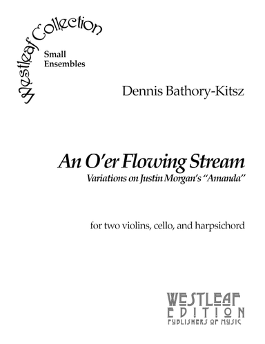 An O'er Flowing Stream (arr. Dennis Bathory-Kitsz)