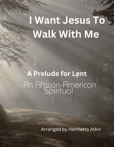 I Want Jesus To Walk With Me