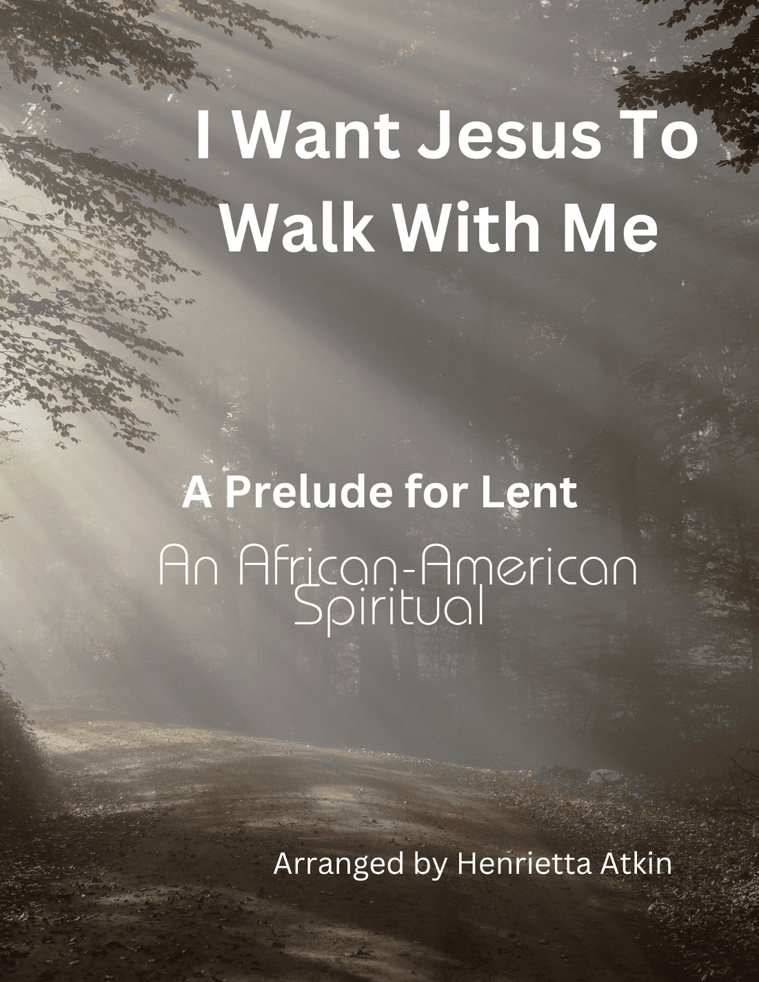 I Want Jesus To Walk With Me