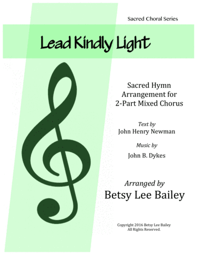 Lead Kindly Light for 2-Part Mixed Chorus and Piano (arr. Arranged by Betsy Lee Bailey)