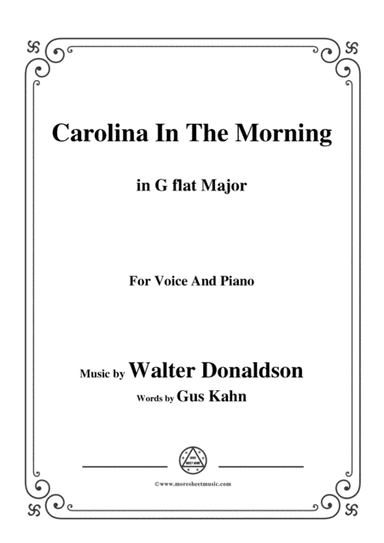 Walter Donaldson-Carolina In The Morning,in G flat Major,for Voice and Piano (arr. MSM)