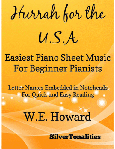 Hurrah for the USA Easiest Piano Sheet Music for Beginner Pianists (arr. SilverTonalities)