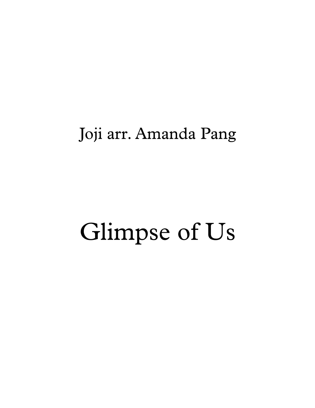 Glimpse Of Us (arr. Amanda Pang)